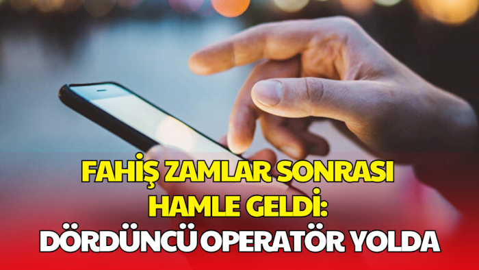 Fahiş Tarifelere Karşı Hamle: Dördüncü Mobil Operatör Geliyor